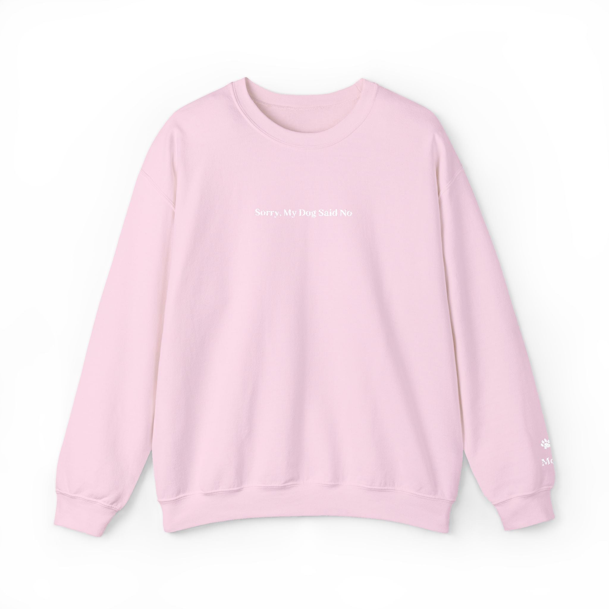 Sorry, My Dog Said No Embroidered Crewneck | Personalized Dog Name Sleeve Sweatshirt