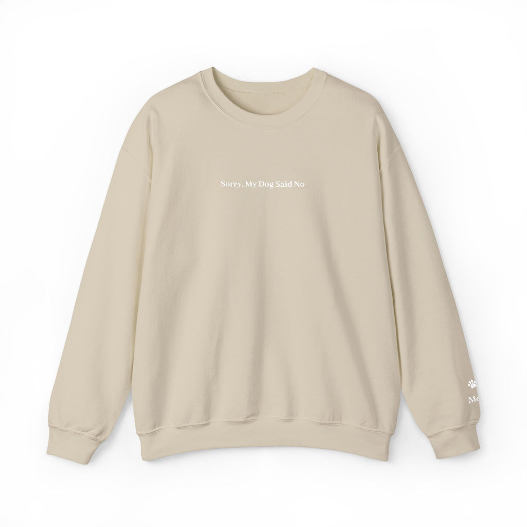 Sorry, My Dog Said No Embroidered Crewneck | Personalized Dog Name Sleeve Sweatshirt